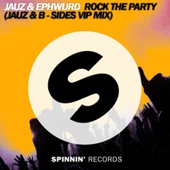 Jauz & Ephwurd - Rock The Party (Jauz & B - Sides VIP Mix)