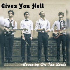 Gives You Hell cover by (On The Cards)