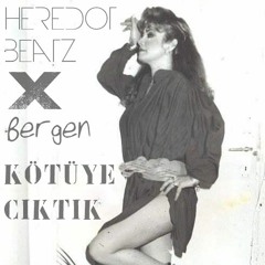 HeredotBeatz X Bergen - Kötüye Çıktık