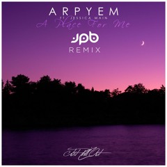 Arpyem - A Place For Me ft. Jessica Main (JPB Remix)