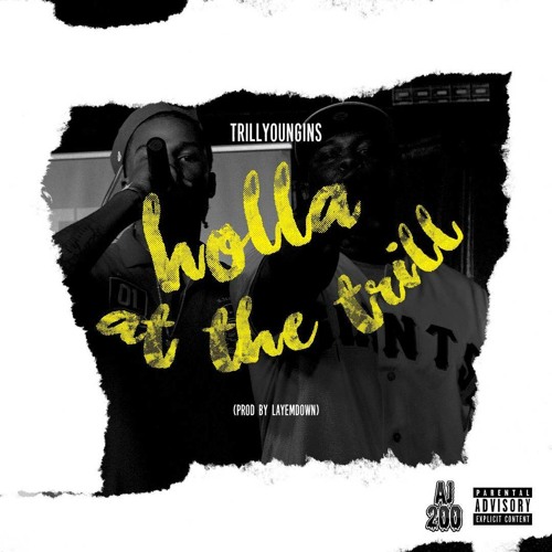 Trill Youngins - Holla At The Trill (prod. LayEmDown) [Thizzler.com Exclusive]