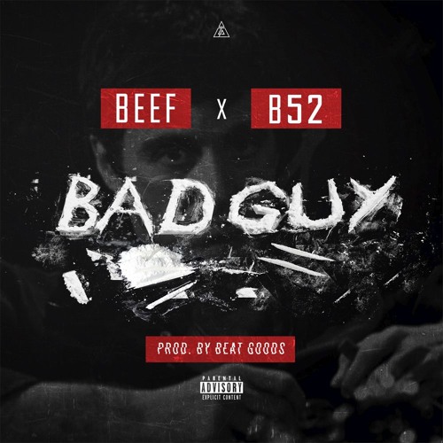 Beef ft. B52 - Bad Guy (Prod by Beat Goods) [Thizzler.com]
