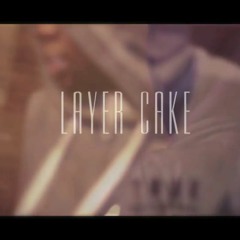 Layer Cake (Stakes X Nina)