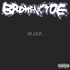 brokeNCYDE - Los Locos!!!