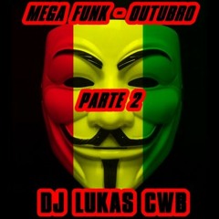 Mega Funk - Outubro 2015 -  Part 2 ( DJ Lukas CwB )