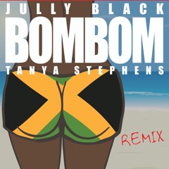 Bom Bom Jully Black Ft Tanya Stephens REMIX