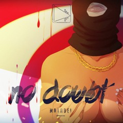 Matabei - No Doubt