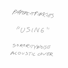 Using (Sorority Noise Acoustic Cover)