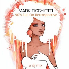 Mark Picchiotti / 90's Full On Retrospective