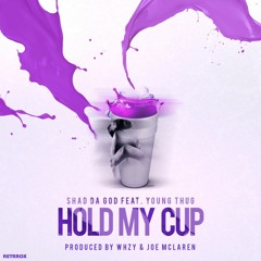SHAD DA GOD FT YOUNG THUG - Hold My Cup PROD By. (WHeezy &Joe)