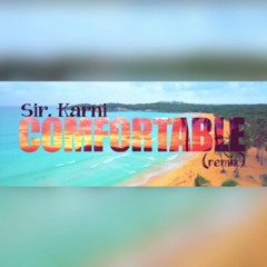 Comfortable (Remix) - Sir. Karni Ft K Camp
