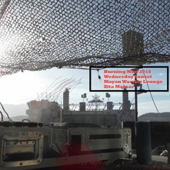 Burning Man 2015 - Mayan Warrior Lounge - Wednesday Sunset - Zita Molnar (live recorded mix)