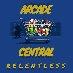 Relentless - Arcade Central