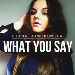 Diana Jaworowska - What You Say