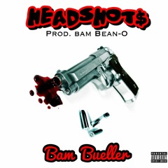 Bam Bueller - Headshot$ [Prod. Bam Bean-O]