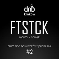 FTSTCK - DRUM AND BASS KRAKOW SPECIAL MIX #2