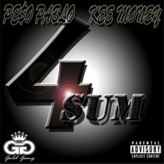 Lil Pablo & Kee Money - 4' Sum