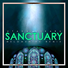 Utada Hikaru - Sanctuary (Melomaniac Remix)