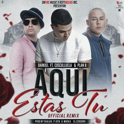 Stream Aqui Estas Tu (Official Remix) Darkiel FT Cosculluela & Chencho by  Cyber Musick | Listen online for free on SoundCloud