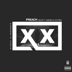 PREACH ft. Gabrielle Victoria