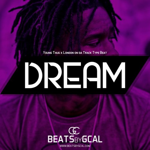 Young Thug x London On Da Track Type Beat "Dream" [Prod. By G.Cal]