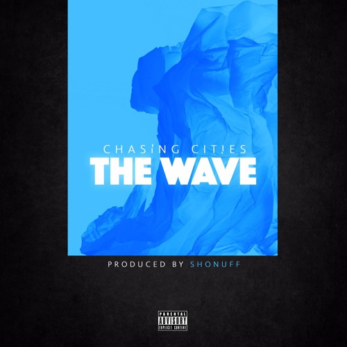 Chasing Cities x Shonuff - The Wave