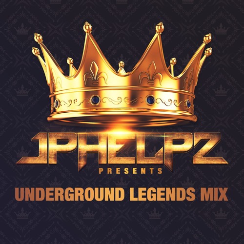 JPHELPZ PRESENTS: UNDERGROUND LEGENDS MIX [Free Download]