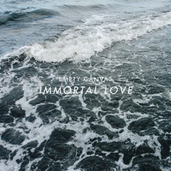 Empty Canvas - Immortal Love