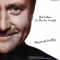 Phil Collins - In The Air Tonight (Flaremode Bootleg)