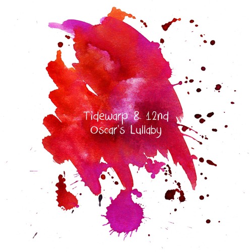 Tidewarp & 12nd - Oscar's Lullaby