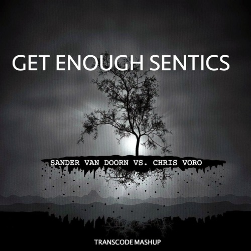 Get Enough Sentics (Transcode Mashup)