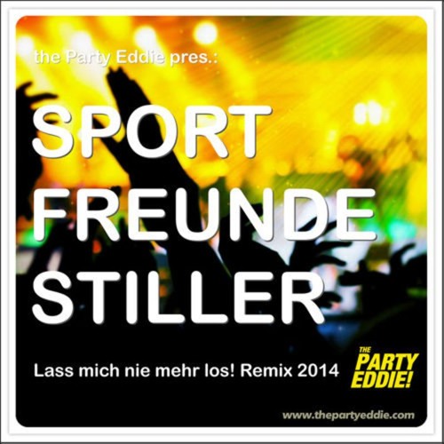 Stream Sportfreunde Stiller - Ich Lass Dich Nicht Mehr Los! (the Party  Eddie Remix) by the Party Eddie | Listen online for free on SoundCloud