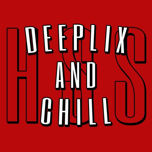 deeplix and chill