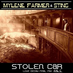 Mylène Farmer & Sting - Stolen Car (Axl C.'s Love Decay Final Mix)
