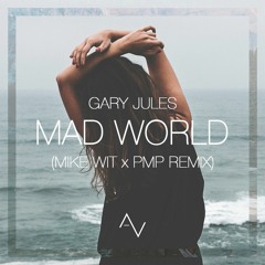 Gary Jules - Mad World ( Mike Wit X PMP Remix)