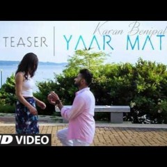 Karan Benipal׃ Yaar Matlabi Full Video ¦ Jaani, B Praak ¦ Latest Punjabi Song