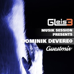 Gleis3-Musik pres. Dominik Devereo - Guestmix 004