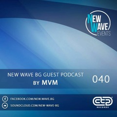 New Wave BG Guest Podcast 040 by MvM