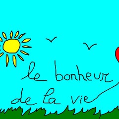 Le Bonheur De La Vie