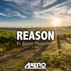 Axero - Reason ft. Jimmy Magardeau