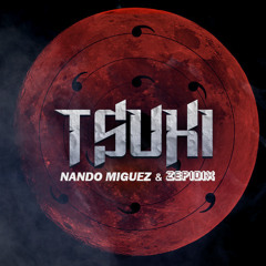 Nando Miguez ✖ Zepidix - TSUKI