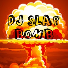 DJ SLAP - BOMB (ORIGINAL MIX)