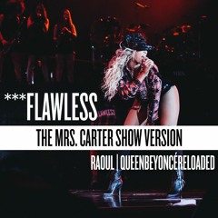Beyoncé - ***Flawless (The Mrs. Carter Show Version) [Raoul | QBR's Edit]