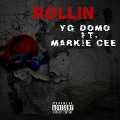Rollin - YG Domo Ft. Markie Cee