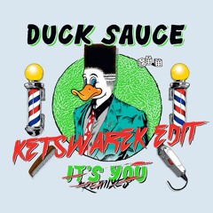 Duck Sauce - It's You (Dj Snake Remix) (Ketswarek Edit)