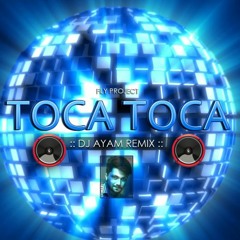 Fly Project - Toca Toca (DJ Ayam Remix )2015 ( Download Link in Description )