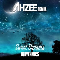 Eurythmics - Sweet Dreams (Ahzee Remix)
