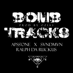 BOMB TRACKS (Apss'One X Svndmvn X Ralph Da Ruckus)(Prod. By. Ozias)