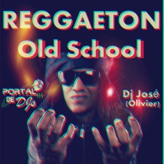 Reguetón Old School - Dj José (Olivier)
