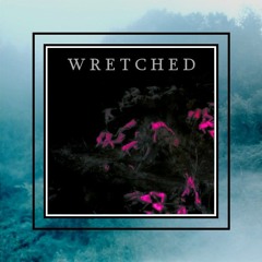 WRETCHED (w/MR. NO PROBLEM)